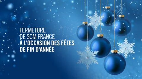 Fermeture de Scm France à l'occasion des Fêtes de fin d'année
